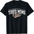 Sleep Deprived But Still Alive Tired Moms Club Tee
