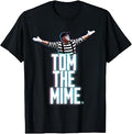 Tom the Mime Collection T-Shirt