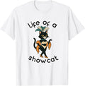 The Life of a Showcat Funny Cat Merch