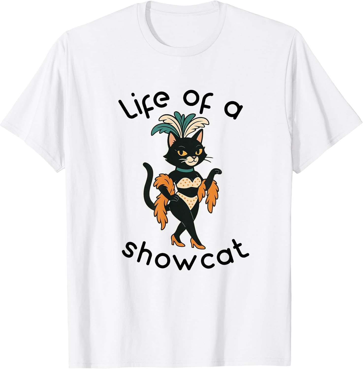 The Life of a Showcat Funny Cat Merch