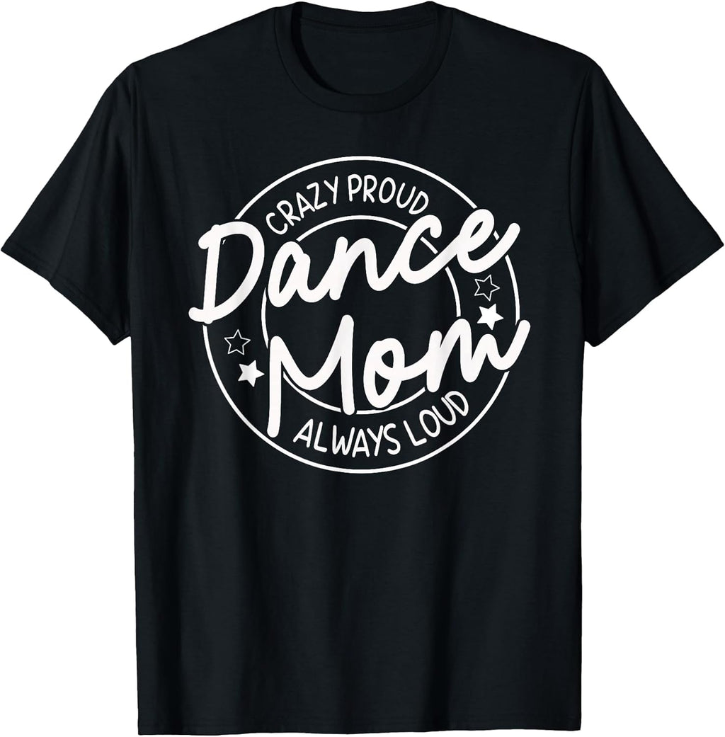 Crazy Proud Dance Mom Gifts