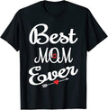 cool BEST MOM EVER tshirt