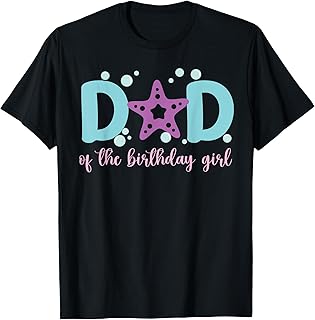 Dad of The Birthday Girl One-der The Sea Dada Under Sea T-Shirt