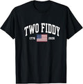 Two Fiddy 2 Fiddy 250th Anniversary 4th of July Patriotic T-Shirt