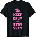 Keep Calm and Stay Sexy Funny Saying Meme Women Men Kids T-Shirt