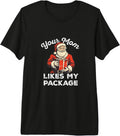 Your Mom Likes My Package - Funny Christmas Merch