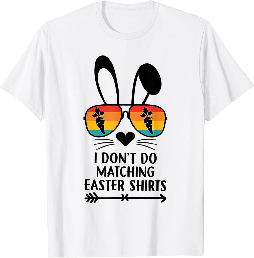 I Dont Do Matching Easter Men Women Apparel Co,