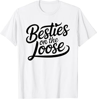 Besties on the Loose T-Shirt