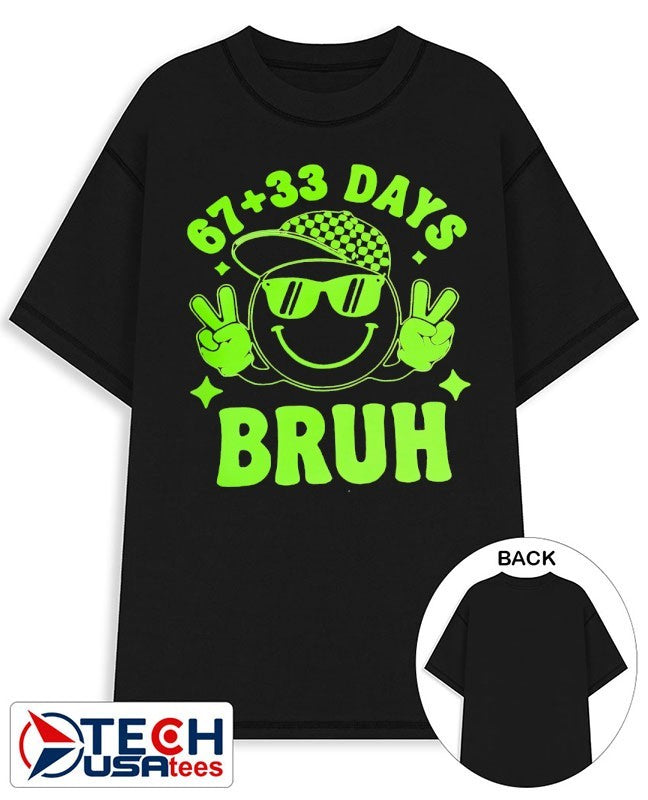 67 plus 33 days bruh shirt