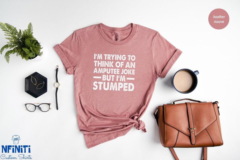 Funny Amputee T-Shirt: 'Stumped' Leg Amputation Humor