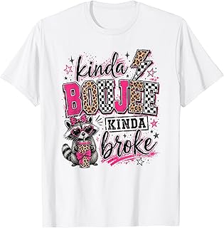Funny Kinda Boujee Kinda Broke Cute Sarcastic Raccoon T-Shirt