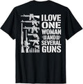 I Love-One Woman and Several Guns Lover Husband Boyfriend T-Shirt