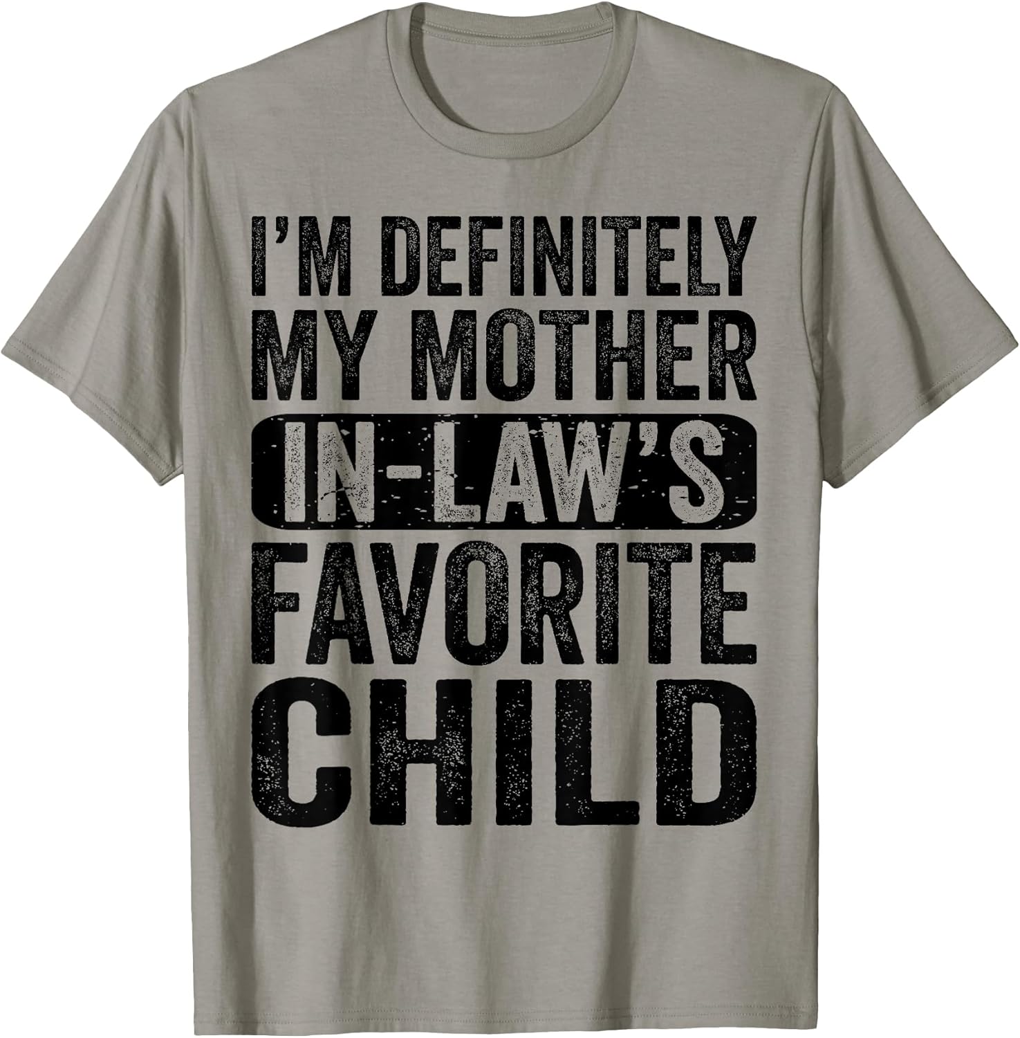 I'm My Mother In Law's Favorite Child Merch