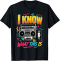 I Know What This is Retro 80's Throwback Party Funny T-Shirt
