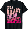 It's A Hilary Thing You Wouldn't Understand Groovy Girls T-Shirt