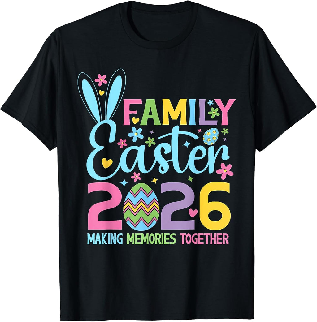 Family Easter 2026 Making Memories Together Shirt