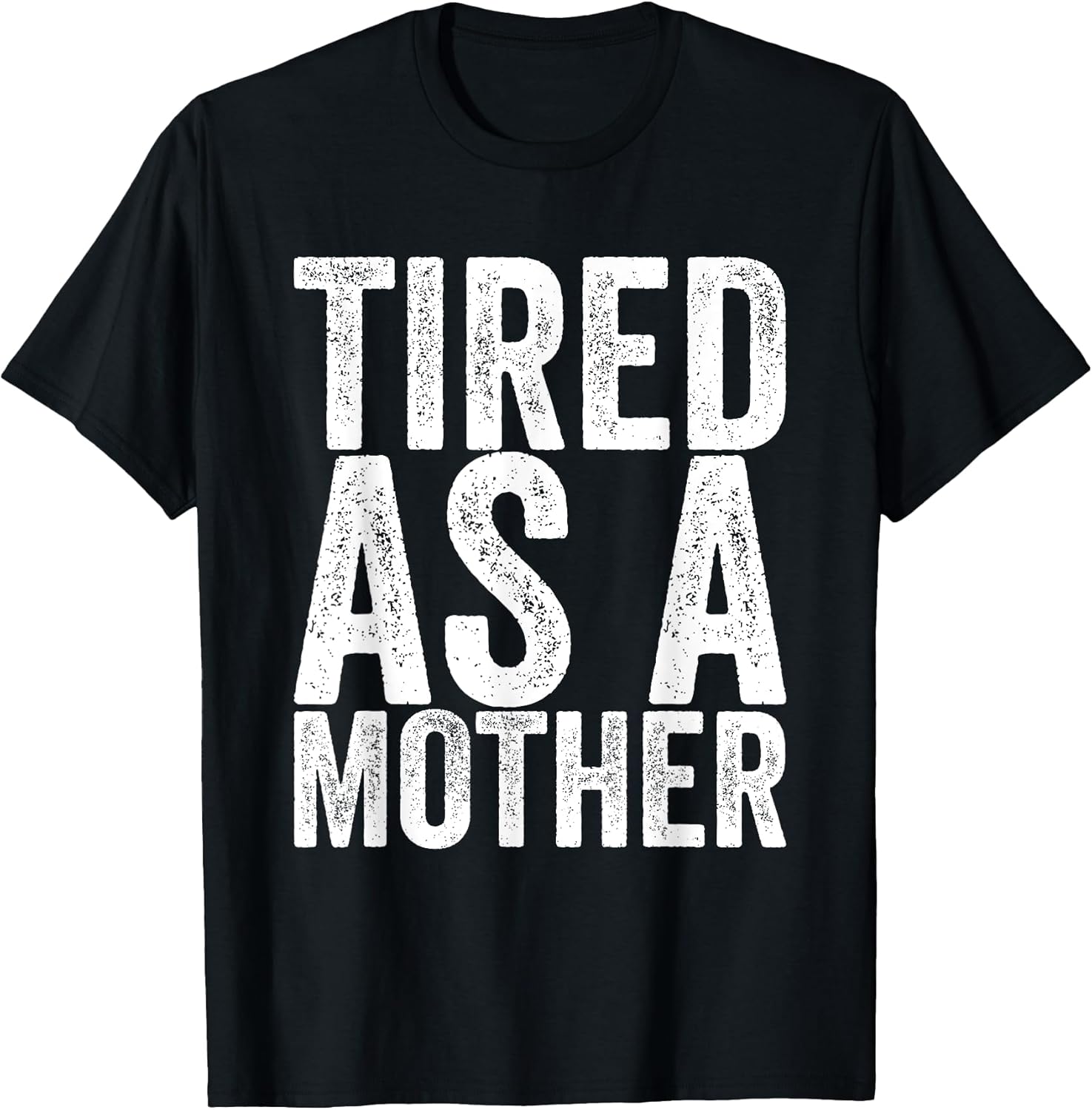 Tired As A Mother