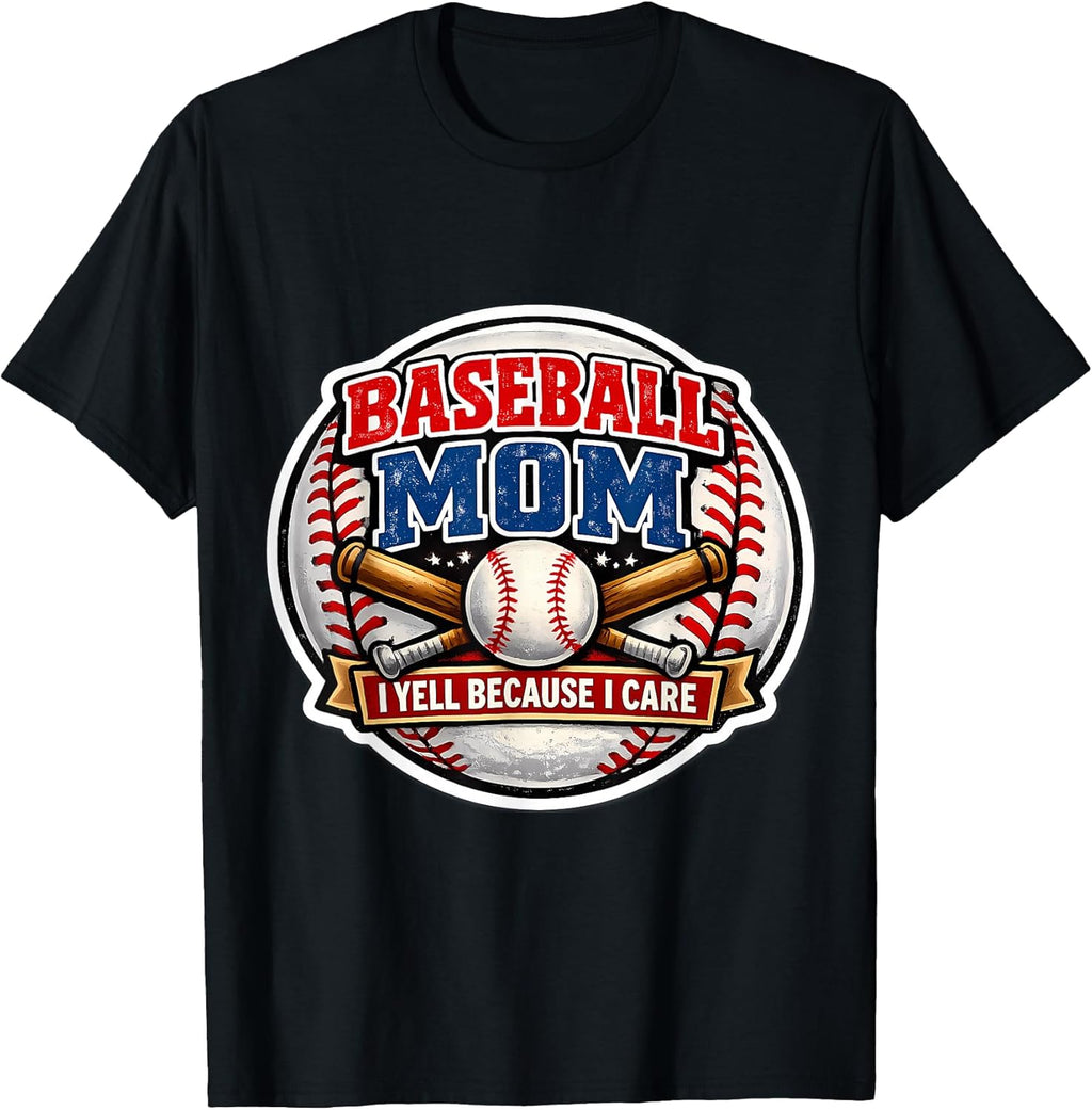 Baseball Mom I Yell Because I Care Funny Merch