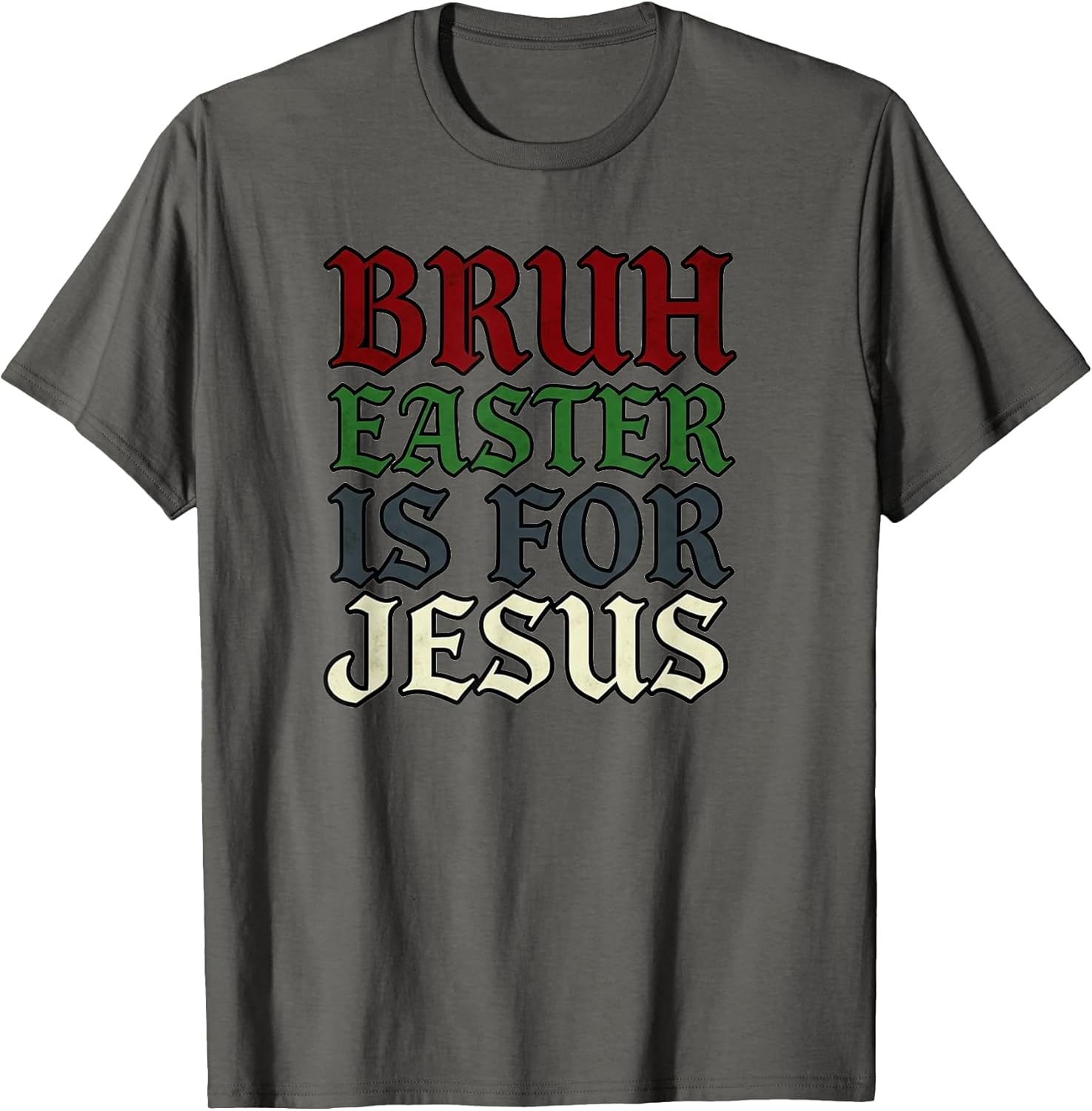 Fun Bruh Easter is for Jesus For Men Women