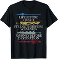 Funny Life Before Death Strength Tee Shirt