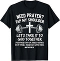 Need Prayer Tap My Shoulder Gym Workout Faith T-Shirt