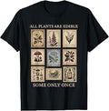 Funny All Plants are Edible Some Only Once Men Women T-Shirt