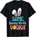 Some Bunny Needs Vodka Funny Easter Tee