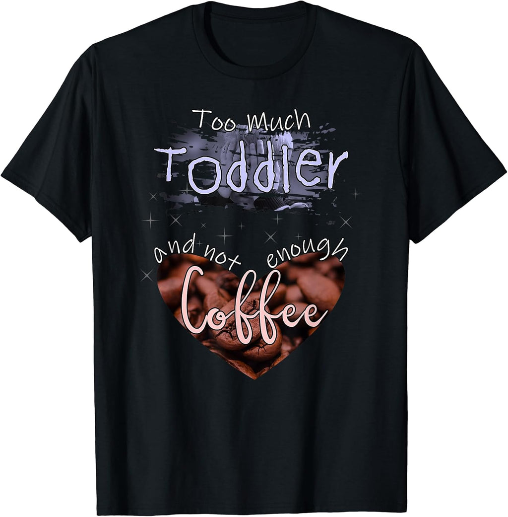 Funny Mom Toddler Caffeine & Coffee Lovers Gifts