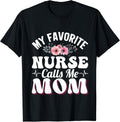 My Favorite Nurse Calls Me Mom Retro Mother's Day
