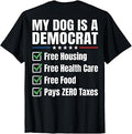My Dog is A Democrat Free Housing (On Back) T-Shirt