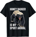 Honey Badger is My Spirit Animal Fierce Funny Wildlife Lover T-Shirt