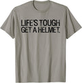 Life's Tough Get A Helmet Man Funny Saying Outfits