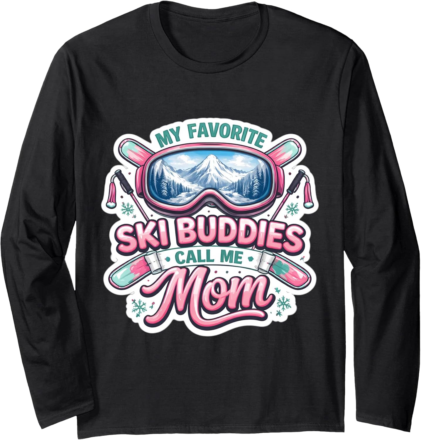 My Favorite Ski Buddies Call Me Mom Mother Merch
