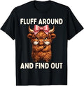 Fluff Around and Find Out Funny Scottish Highland Cow Women T-Shirt