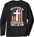 When God Made Me He Grinned (Art ON Back) Long Sleeve T-Shirt