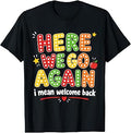 Here We Go Again Teacher Funny Back to School First Day T-Shirt