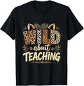 Wild About Teaching Leopard Safari Animal Print Teacher Fun T-Shirt