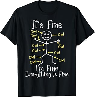 Funny Ow Ow Ow Saying Body Pain Character It's Fine I'm Fine T-Shirt