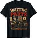 Waiting on Parts for Car Mechanic Men Auto Technician Dad T-Shirt