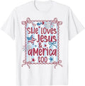 She Loves Jesus and America Too 4th of July Girls Women Mom T-Shirt
