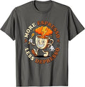 Sponsored Ad - More Espresso Less Depresso Funny Coffee Drinkers T-Shirt