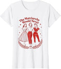 The Matriarchy Would Never Retro Feminist T-Shirt