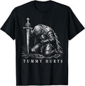 Tummy Hurts Funny Dark Fantasy Knight Medieval Humor T-Shirt