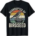 Bankrupted By Birdseed Funny Bird Watching Nature Lover T-Shirt