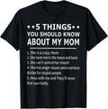 5 Things You Should Know About My Mom Tshirt