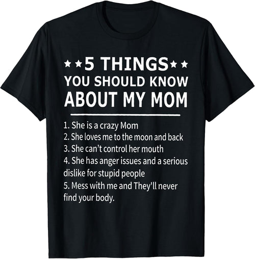 5 Things You Should Know About My Mom Tshirt