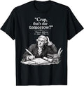 Thomas Jefferson Crap That's Due Tomorrow Humor T-Shirt