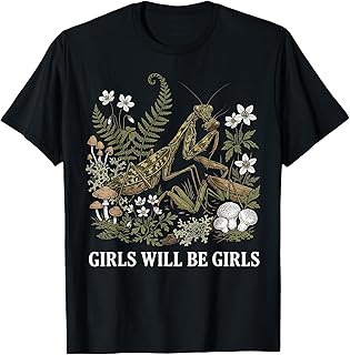 Girls Will Be Girls Funny Praying Mantis Cottagecore T-Shirt