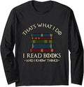 Sponsored Ad - That's What I Do I Read Books and I Know Things - Reading Long Sleeve T-Shirt