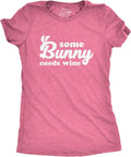 Womens Some Bunny Needs Wine T Shirt Cute Easter Faith Sarcastic Girls Tee